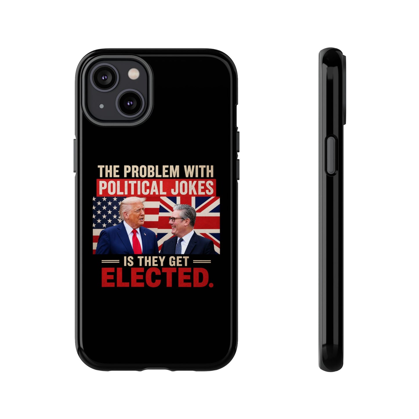 Political Humor Phone Case — "The Problem With Political Jokes Is They Get Elected"