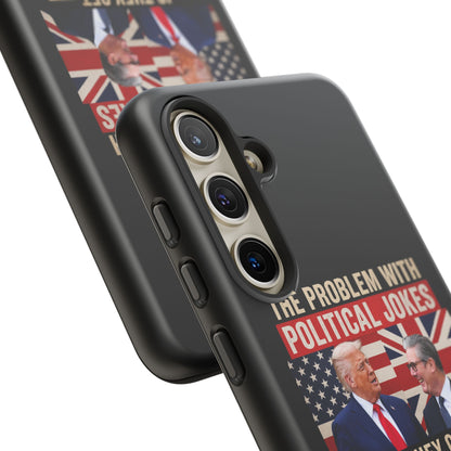 Political Humor Phone Case — "The Problem With Political Jokes Is They Get Elected"