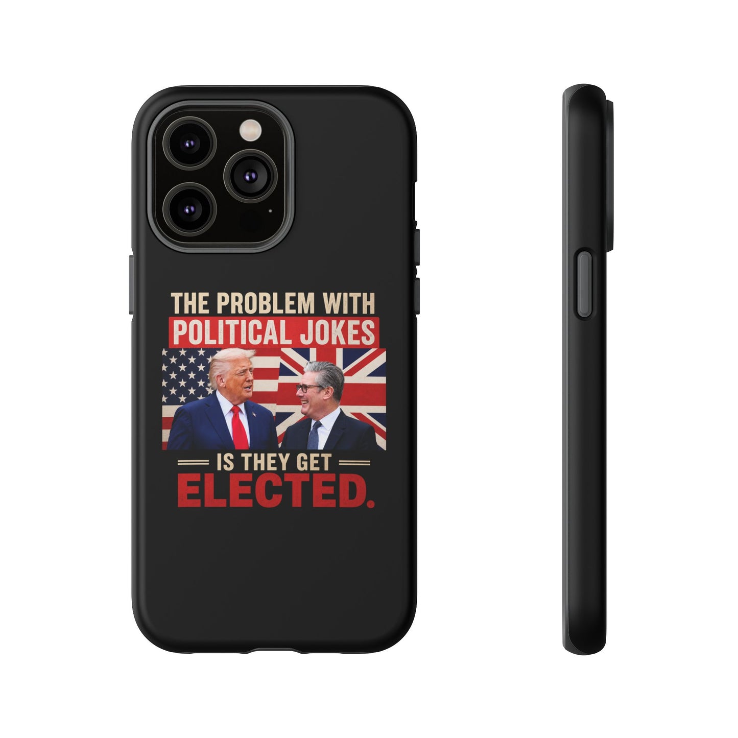 Political Humor Phone Case — "The Problem With Political Jokes Is They Get Elected"