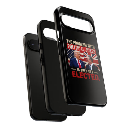 Political Humor Phone Case — "The Problem With Political Jokes Is They Get Elected"