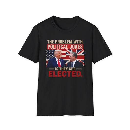 Political Joke T-Shirt — “The Problem With Political Jokes Is They Get Elected”