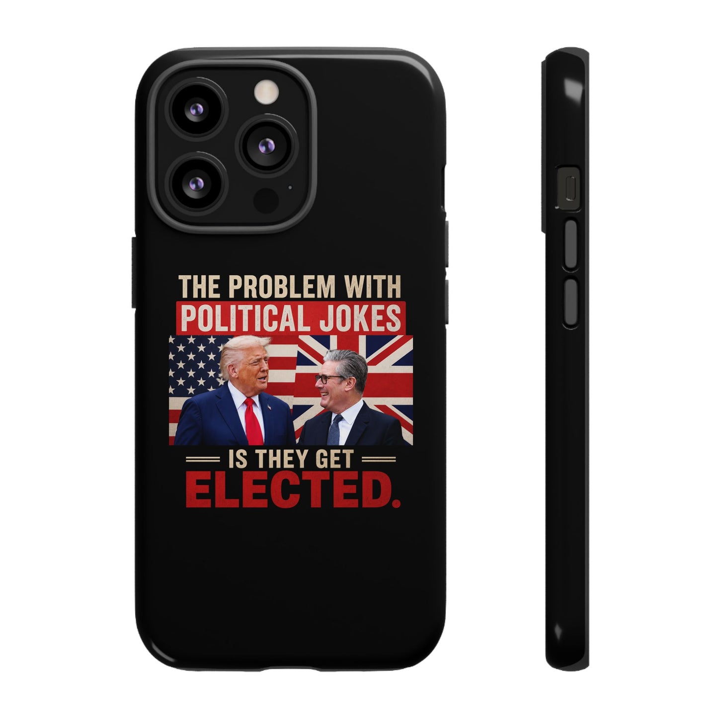 Political Humor Phone Case — "The Problem With Political Jokes Is They Get Elected"