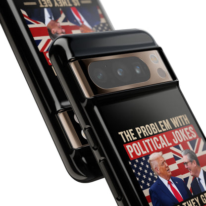 Political Humor Phone Case — "The Problem With Political Jokes Is They Get Elected"