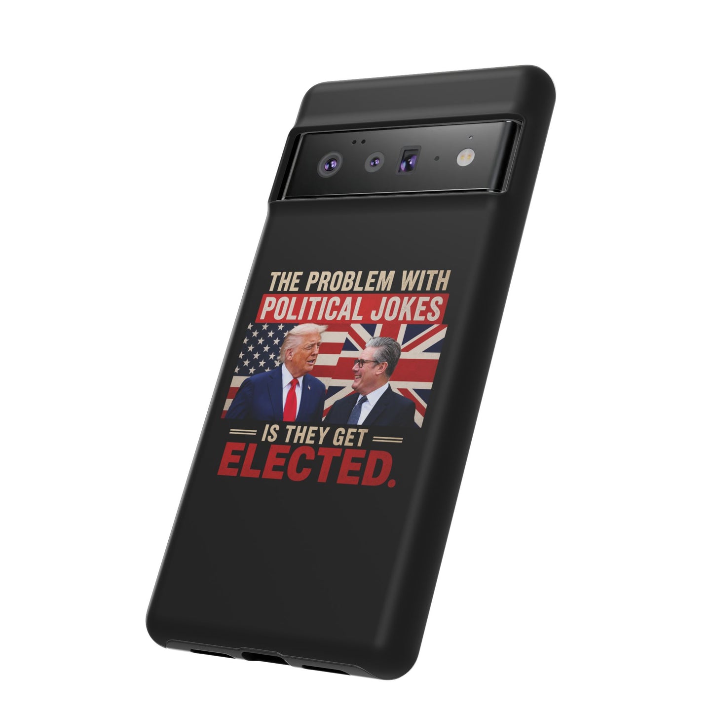 Political Humor Phone Case — "The Problem With Political Jokes Is They Get Elected"