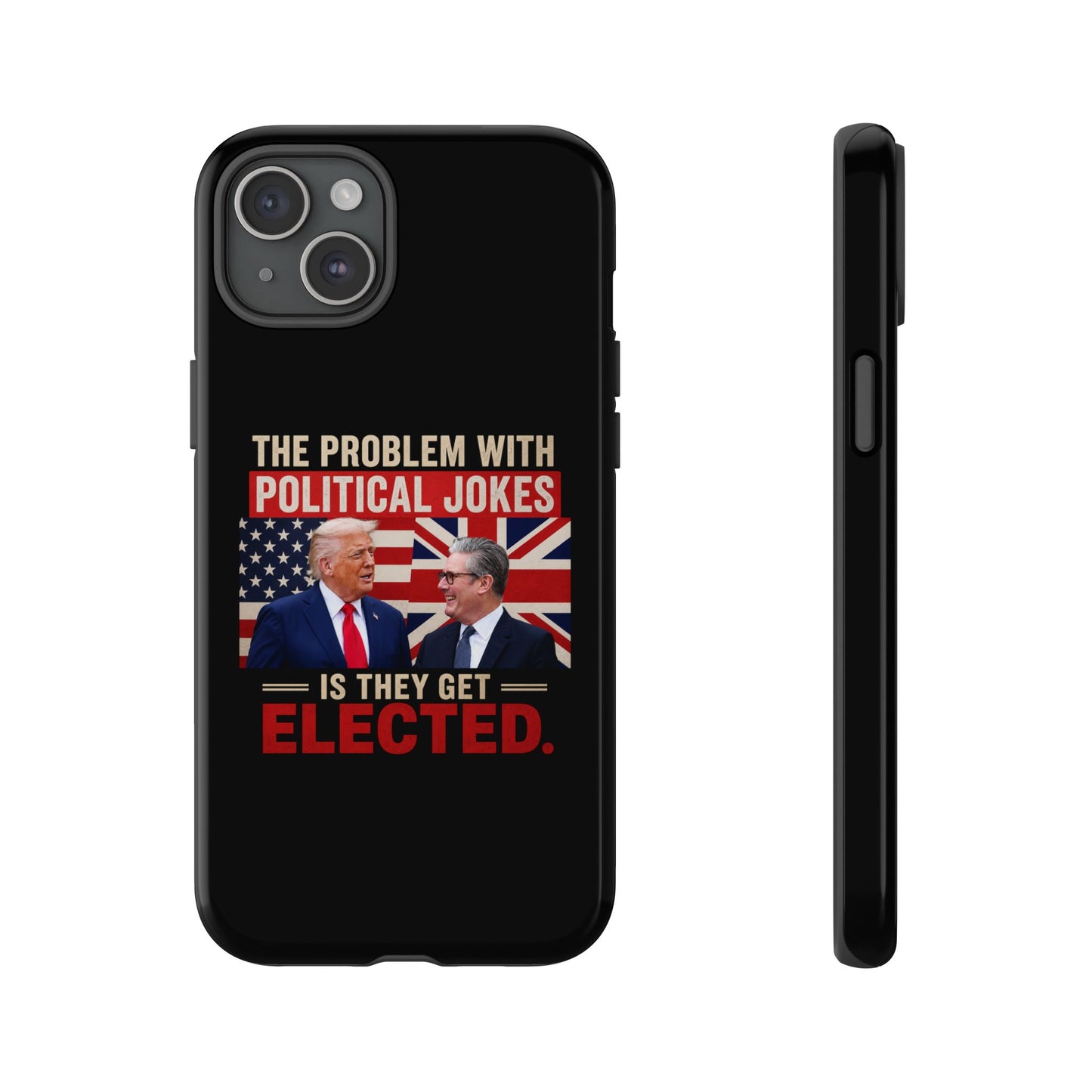 Political Humor Phone Case — "The Problem With Political Jokes Is They Get Elected"