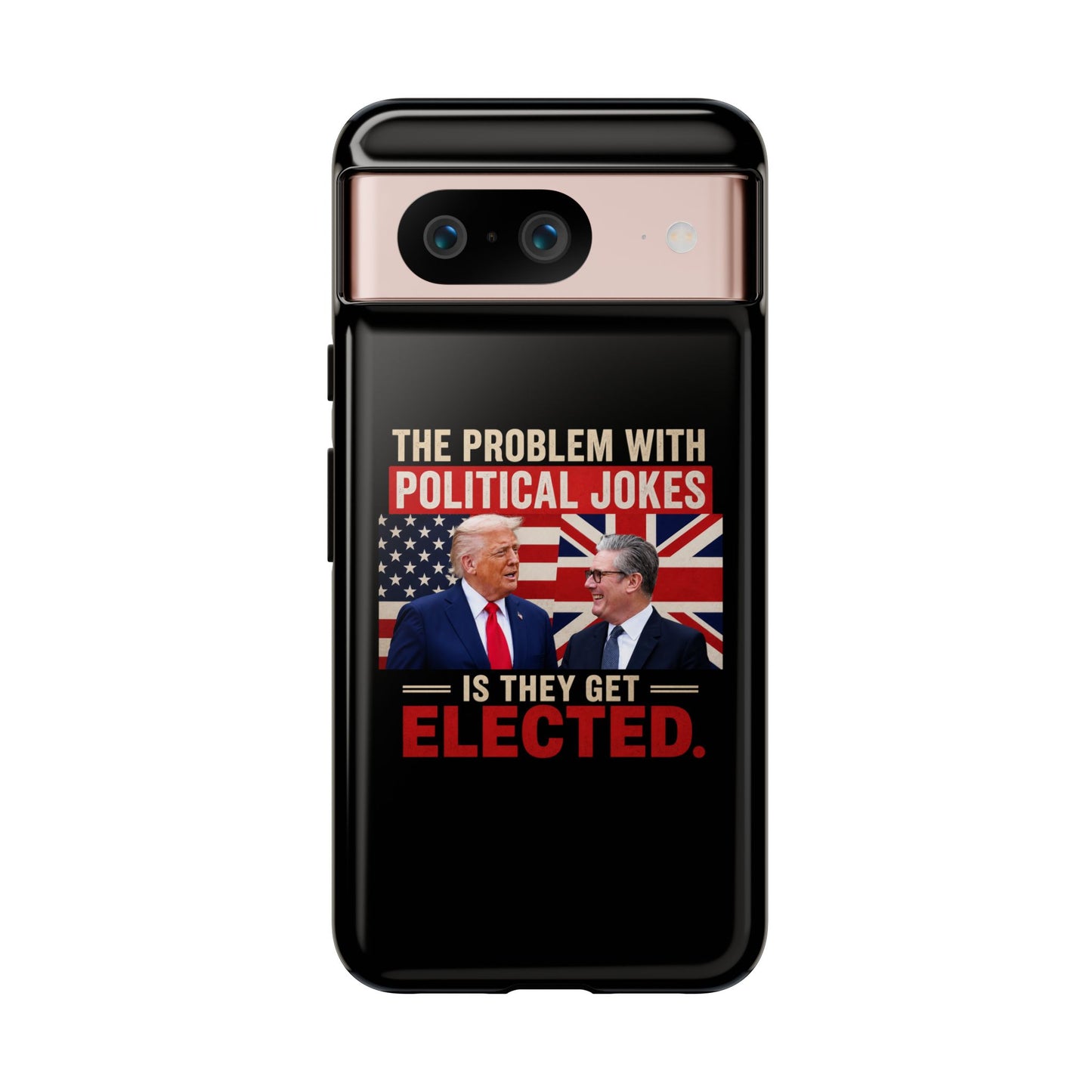 Political Humor Phone Case — "The Problem With Political Jokes Is They Get Elected"