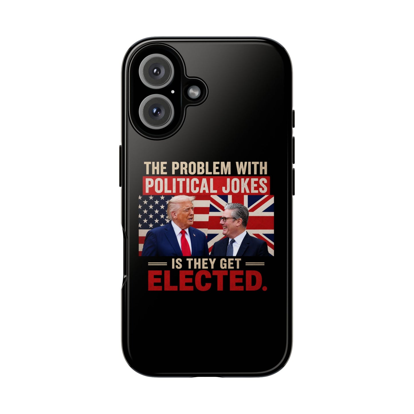 Political Humor Phone Case — "The Problem With Political Jokes Is They Get Elected"