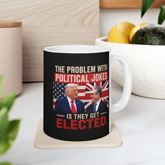 Political Satire Mug – “The Problem With Political Jokes” Novelty Ceramic Coffee Mug