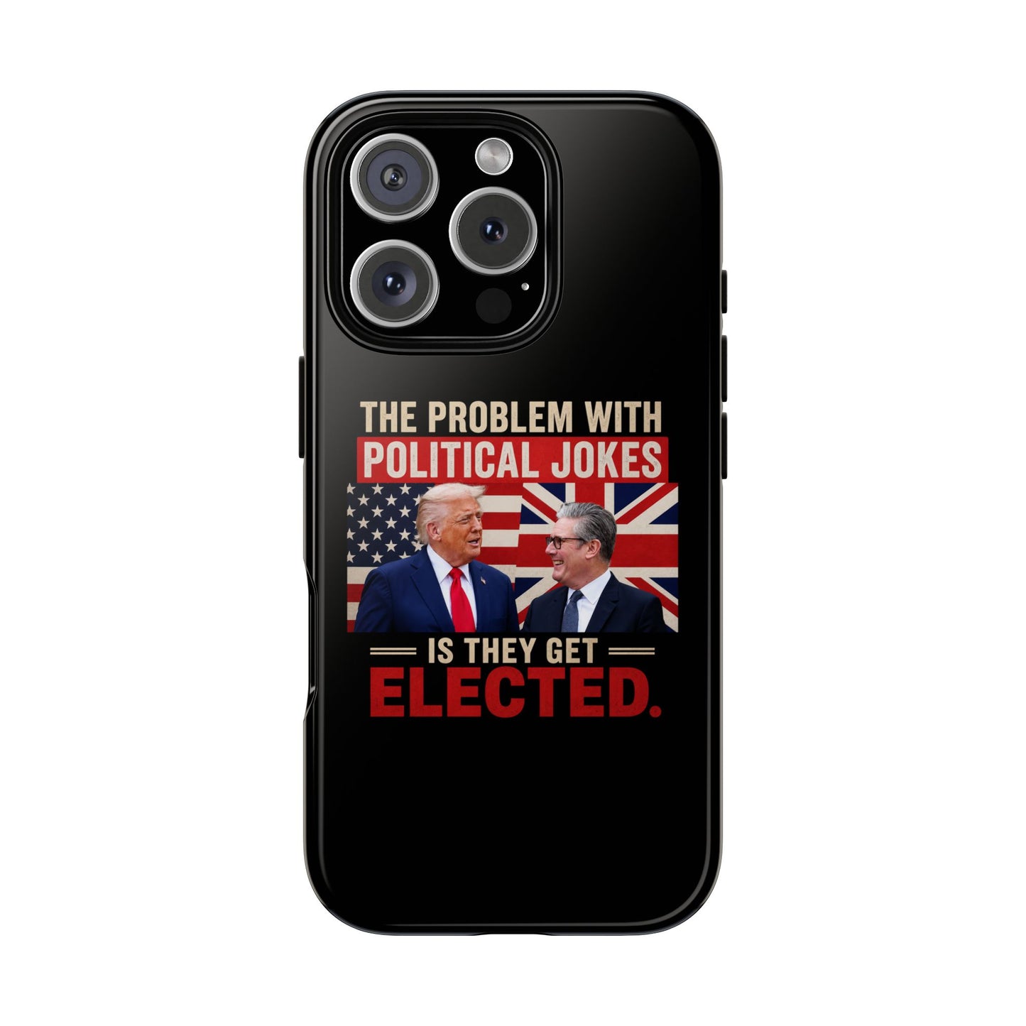 Political Humor Phone Case — "The Problem With Political Jokes Is They Get Elected"