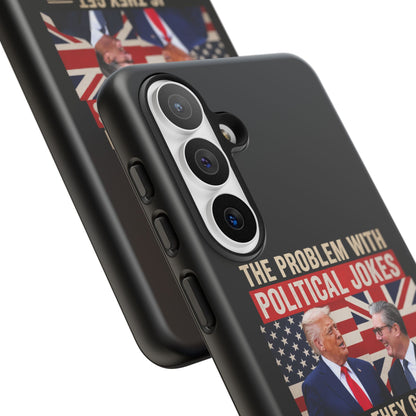 Political Humor Phone Case — "The Problem With Political Jokes Is They Get Elected"