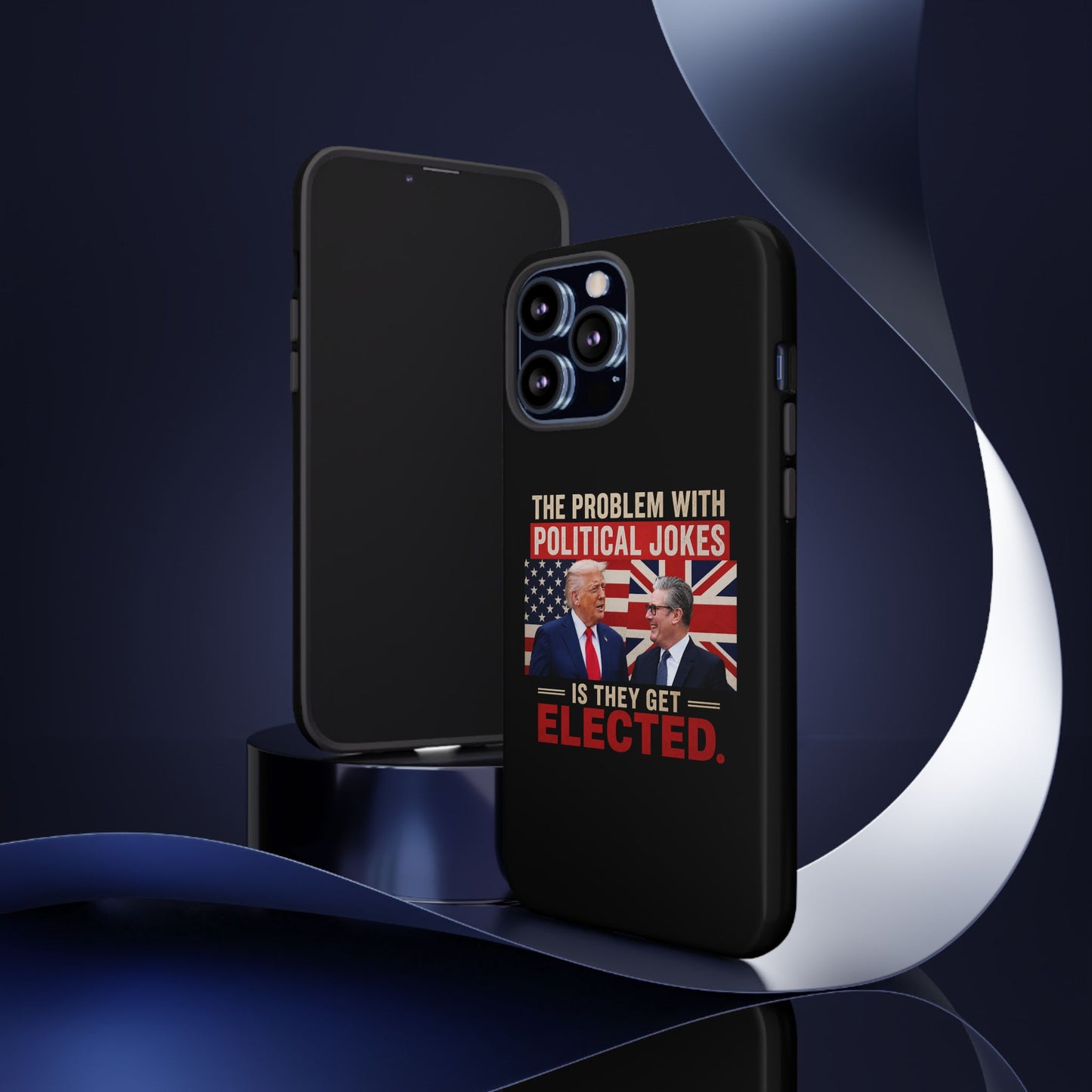 Political Humor Phone Case — "The Problem With Political Jokes Is They Get Elected"