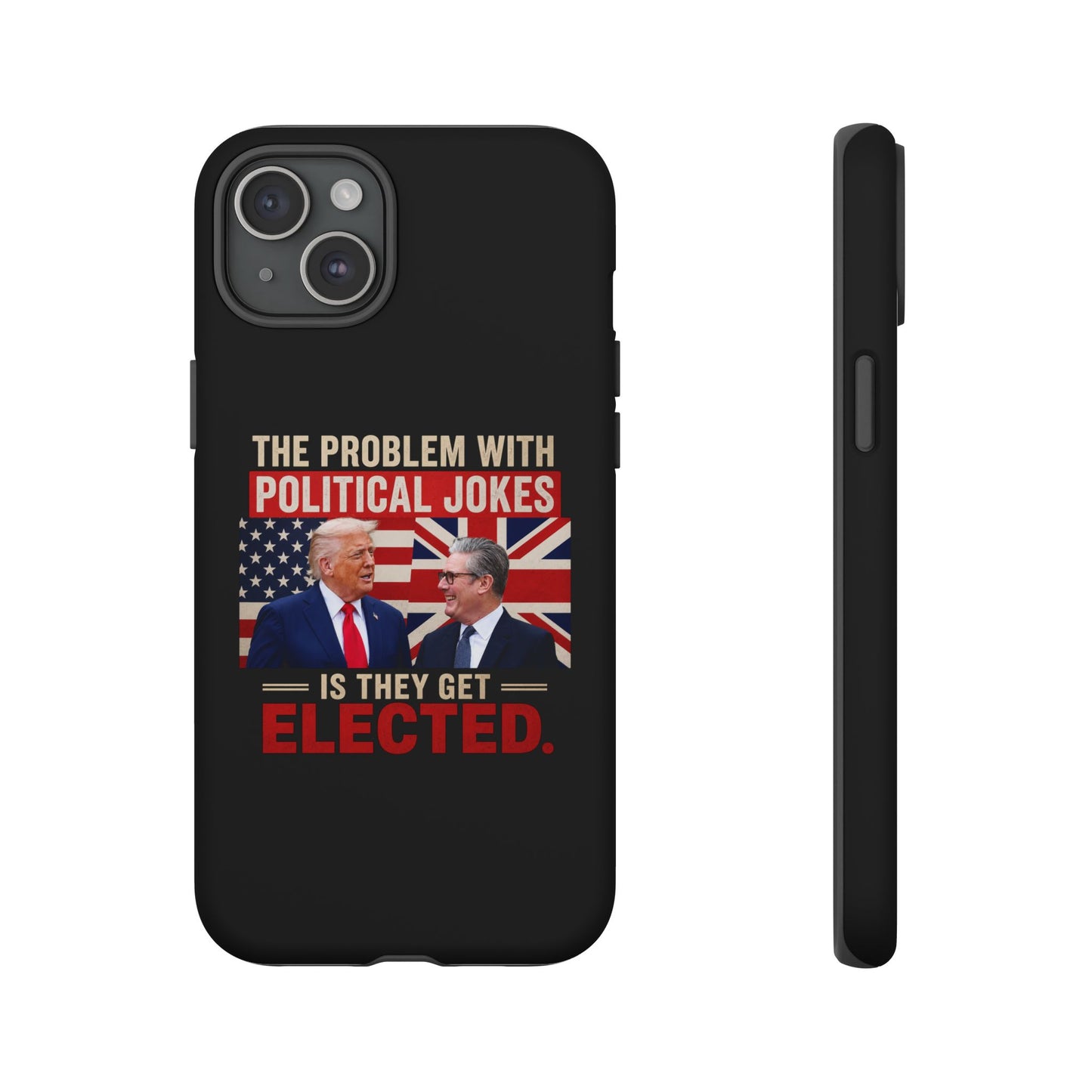 Political Humor Phone Case — "The Problem With Political Jokes Is They Get Elected"