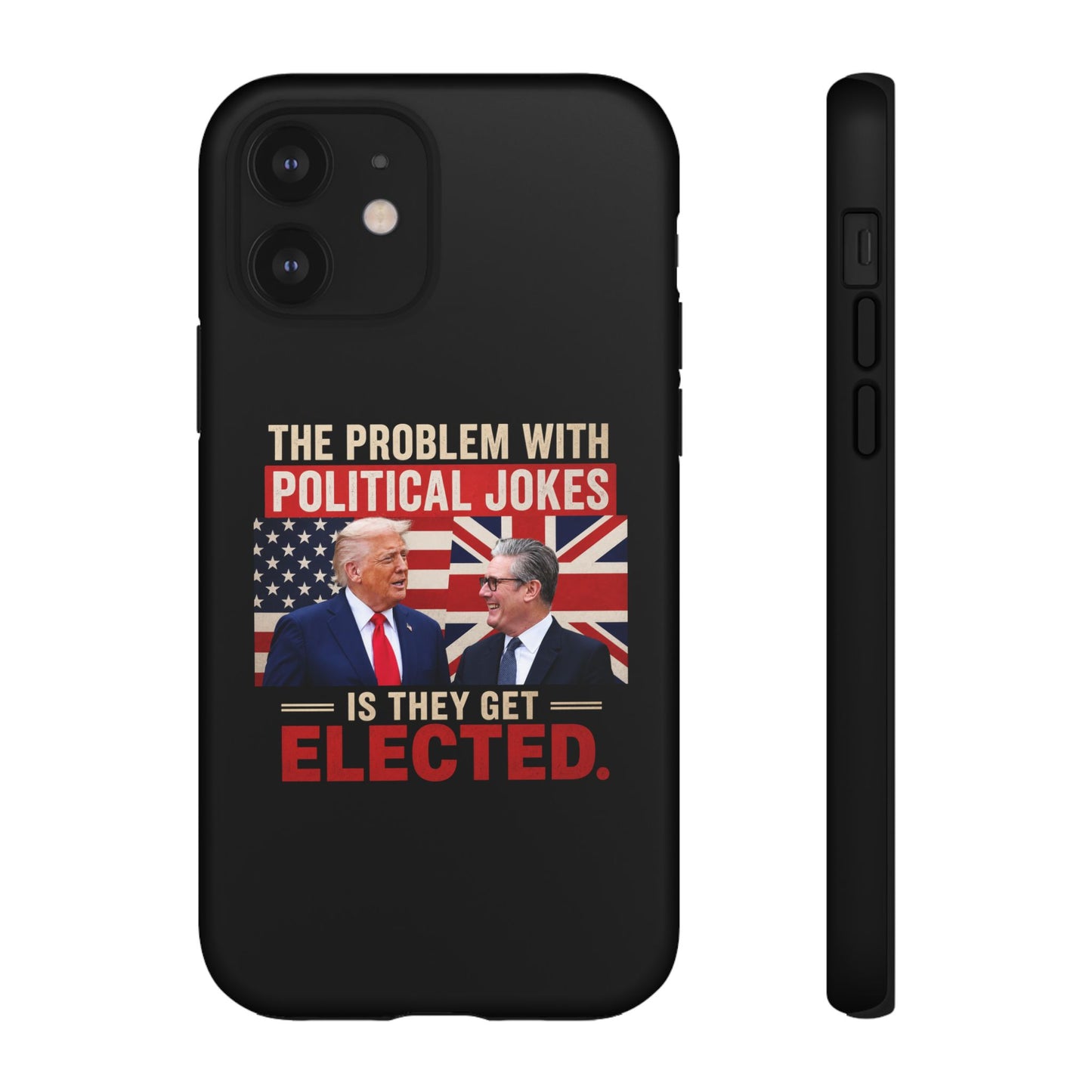 Political Humor Phone Case — "The Problem With Political Jokes Is They Get Elected"