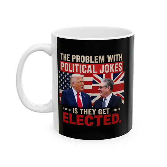 Political Satire Mug – “The Problem With Political Jokes” Novelty Ceramic Coffee Mug