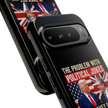 Political Humor Phone Case — "The Problem With Political Jokes Is They Get Elected"