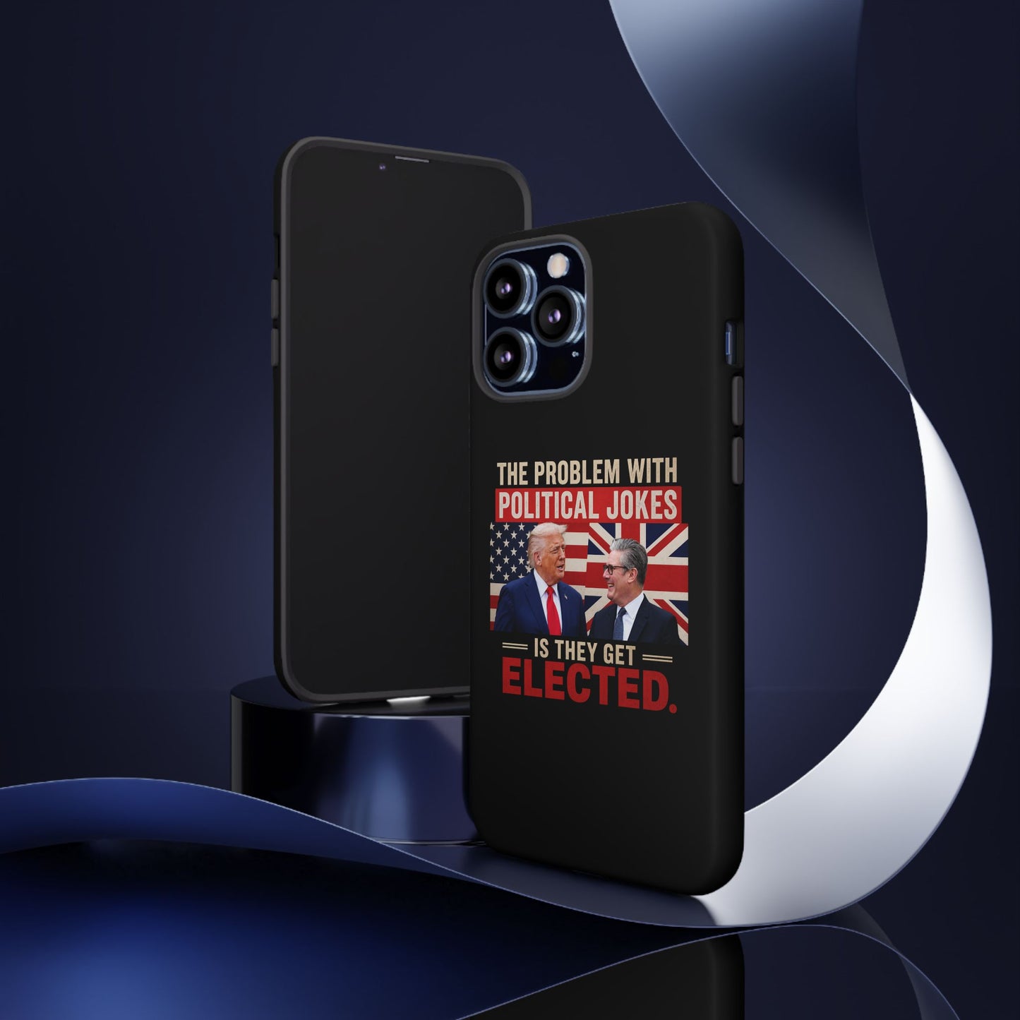 Political Humor Phone Case — "The Problem With Political Jokes Is They Get Elected"