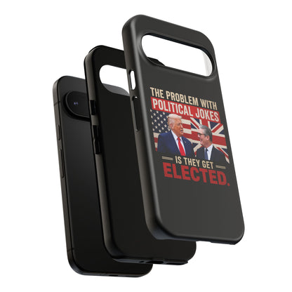 Political Humor Phone Case — "The Problem With Political Jokes Is They Get Elected"