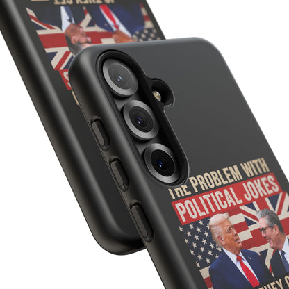 Political Humor Phone Case — "The Problem With Political Jokes Is They Get Elected"
