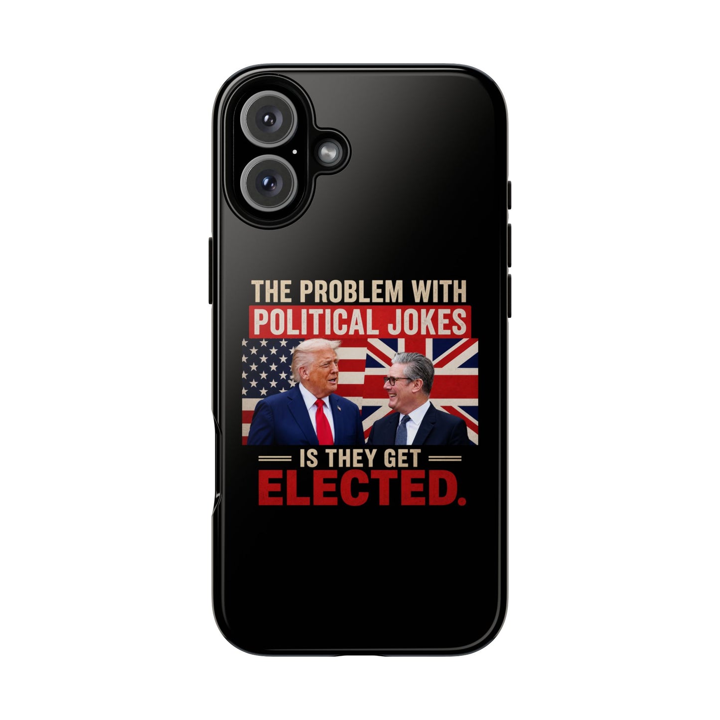 Political Humor Phone Case — "The Problem With Political Jokes Is They Get Elected"