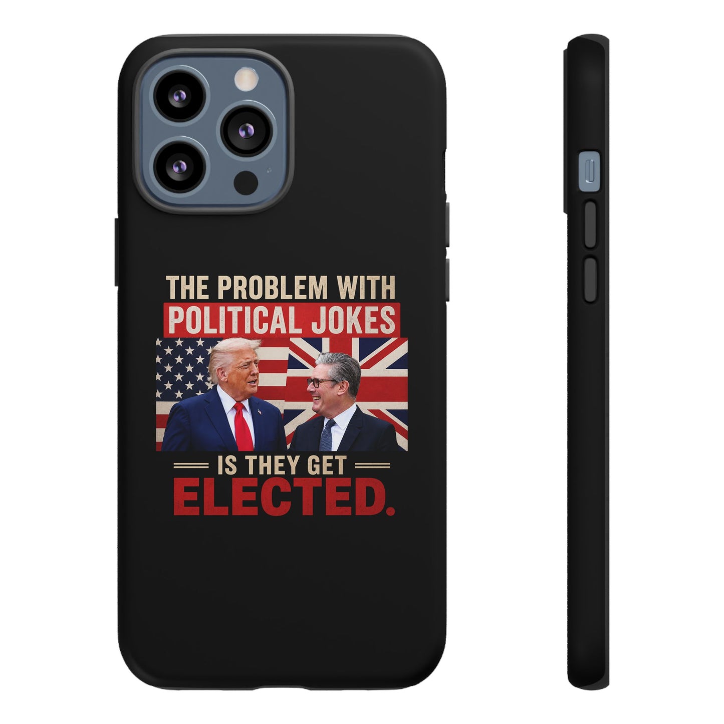 Political Humor Phone Case — "The Problem With Political Jokes Is They Get Elected"