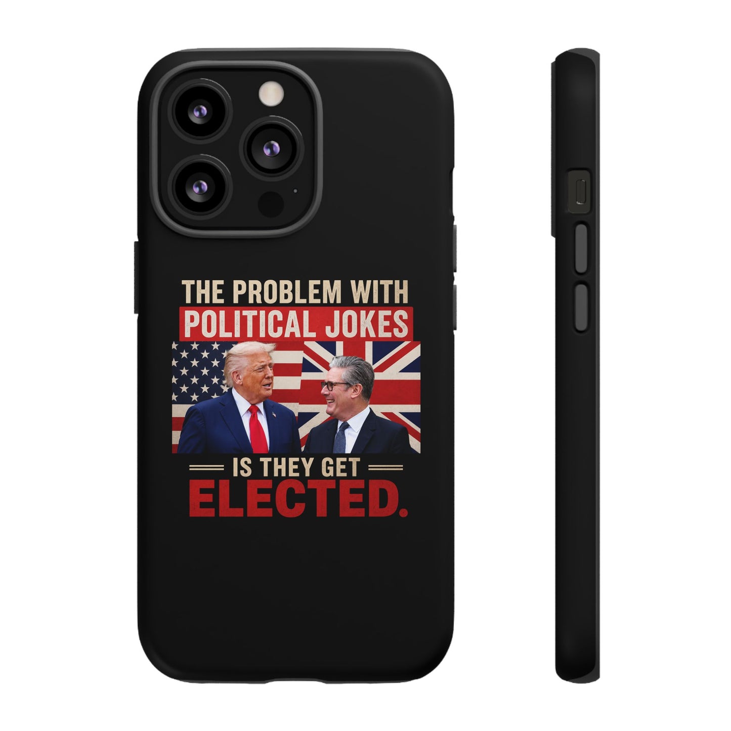 Political Humor Phone Case — "The Problem With Political Jokes Is They Get Elected"