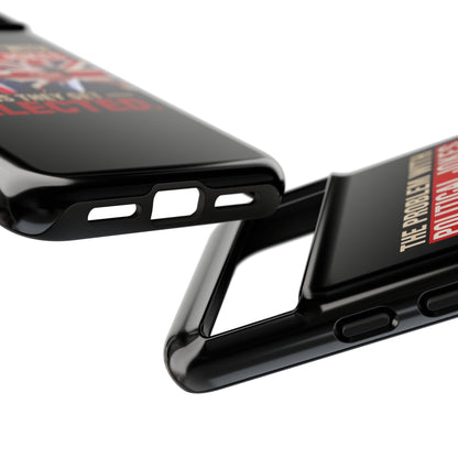 Political Humor Phone Case — "The Problem With Political Jokes Is They Get Elected"