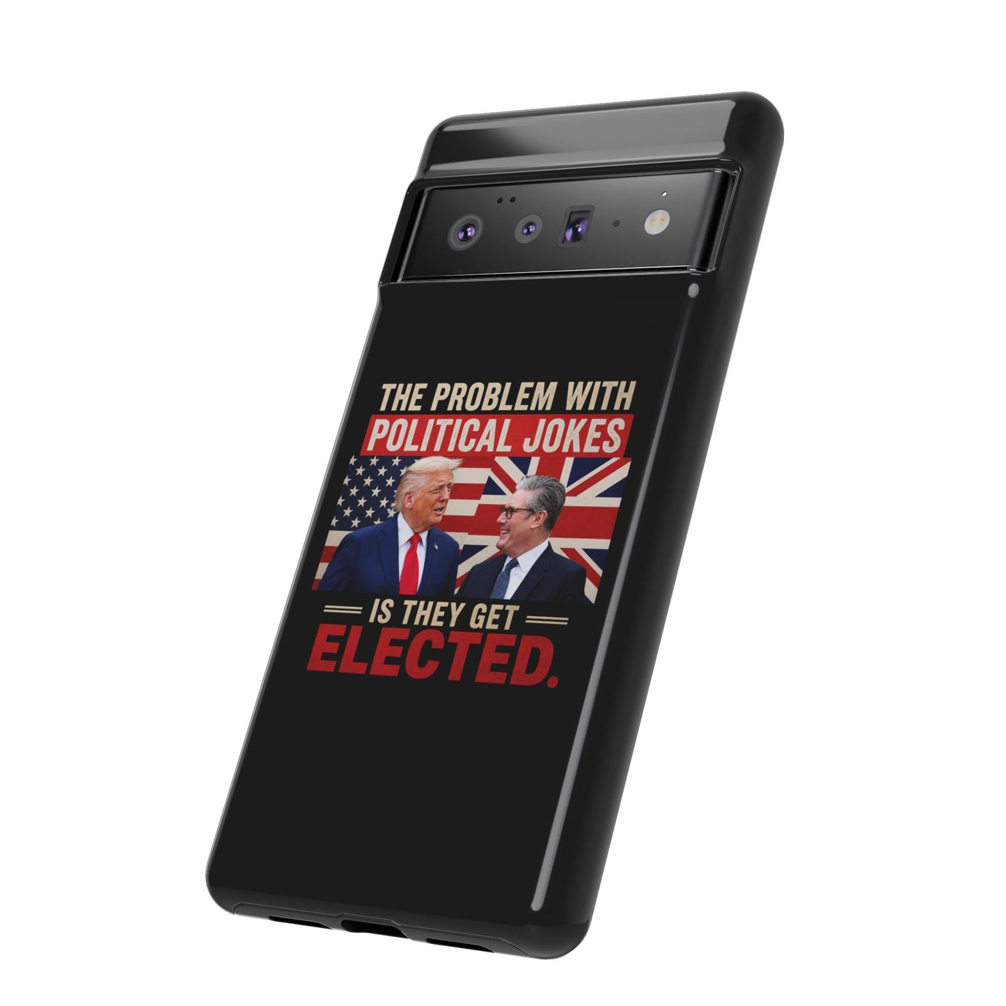 Political Humor Phone Case — "The Problem With Political Jokes Is They Get Elected"