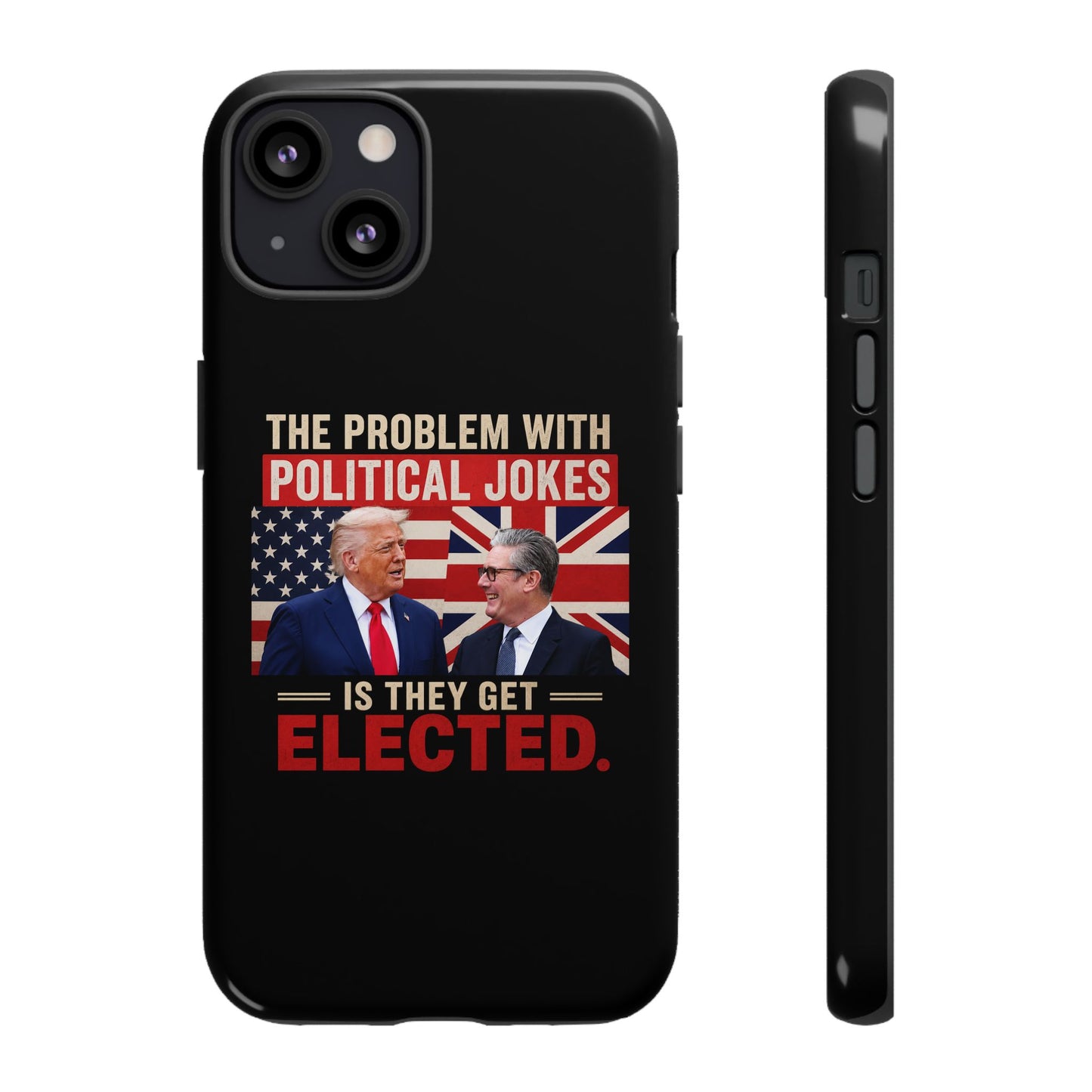 Political Humor Phone Case — "The Problem With Political Jokes Is They Get Elected"