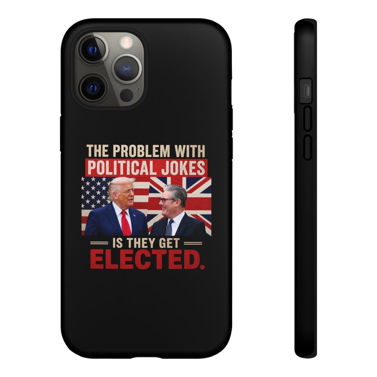 Political Humor Phone Case — "The Problem With Political Jokes Is They Get Elected"