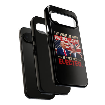 Political Humor Phone Case — "The Problem With Political Jokes Is They Get Elected"