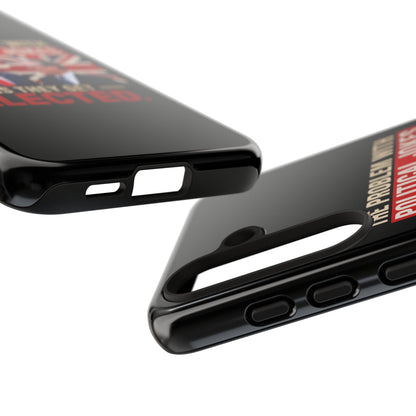 Political Humor Phone Case — "The Problem With Political Jokes Is They Get Elected"