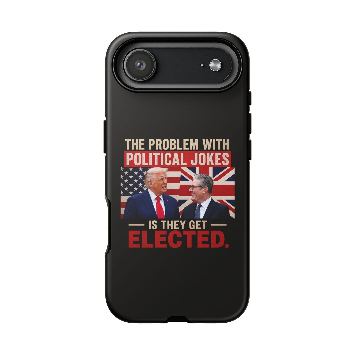 Political Humor Phone Case — "The Problem With Political Jokes Is They Get Elected"