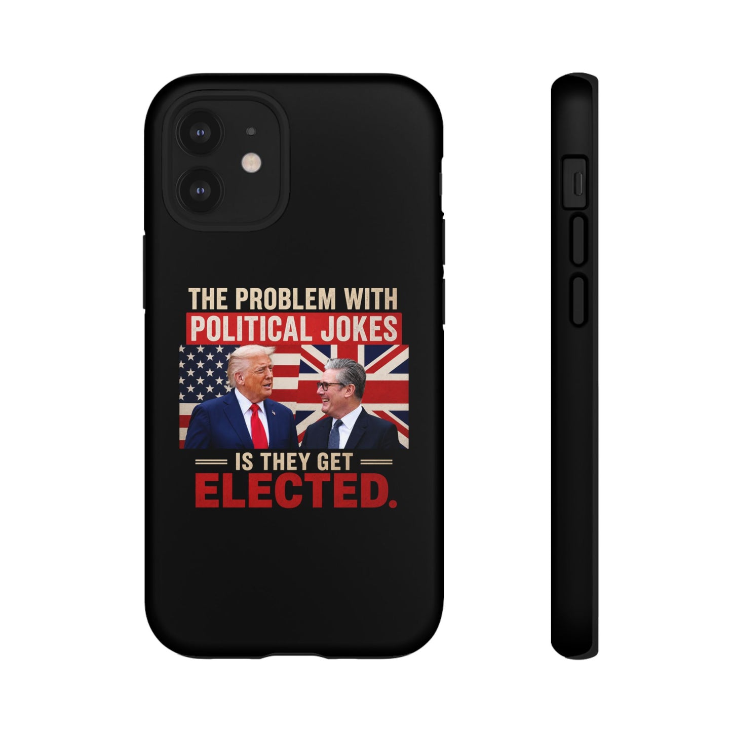 Political Humor Phone Case — "The Problem With Political Jokes Is They Get Elected"