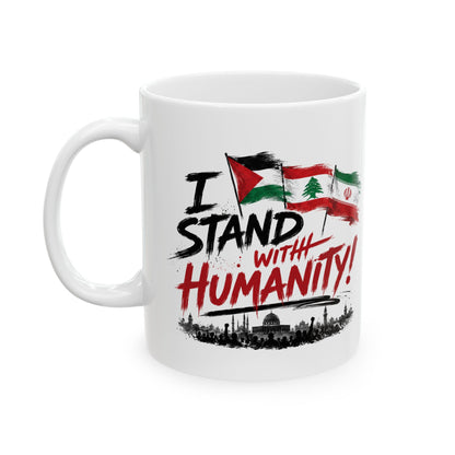 I Stand With Humanity Mug — Solidarity Flag Ceramic Coffee Cup (11oz)