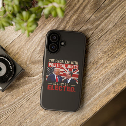 Political Humor Phone Case — "The Problem With Political Jokes Is They Get Elected"