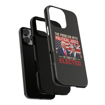 Political Humor Phone Case — "The Problem With Political Jokes Is They Get Elected"