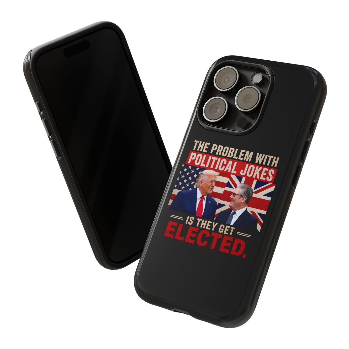 Political Humor Phone Case — "The Problem With Political Jokes Is They Get Elected"
