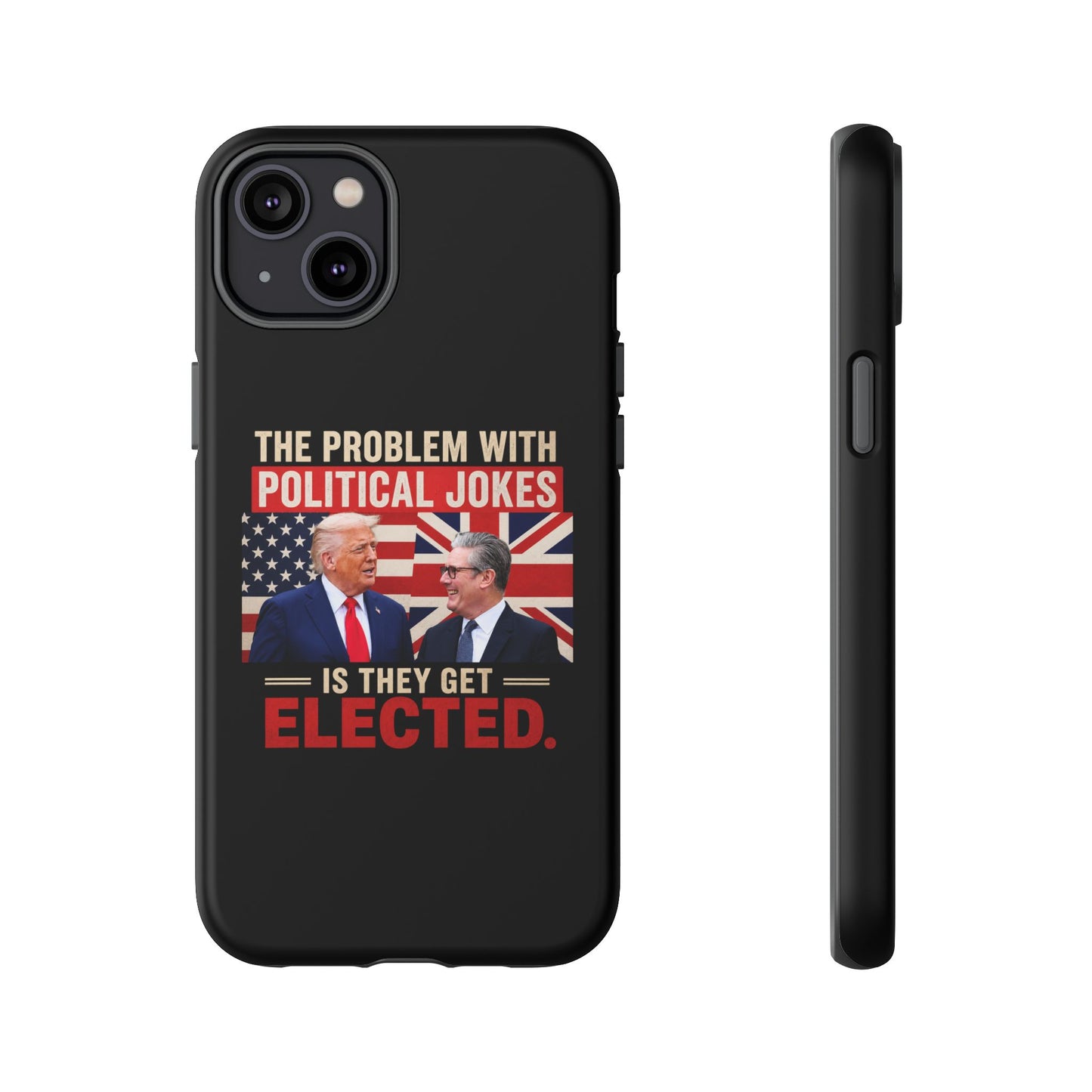 Political Humor Phone Case — "The Problem With Political Jokes Is They Get Elected"