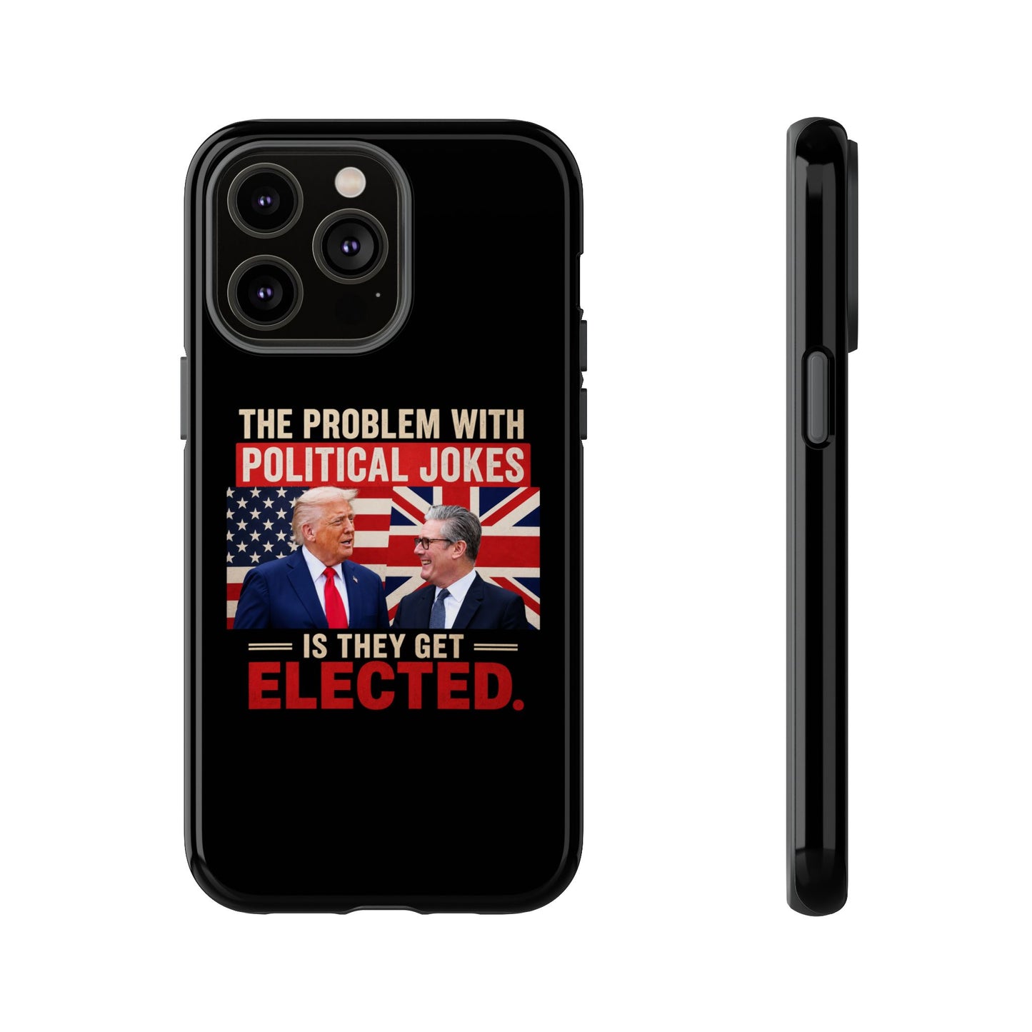 Political Humor Phone Case — "The Problem With Political Jokes Is They Get Elected"