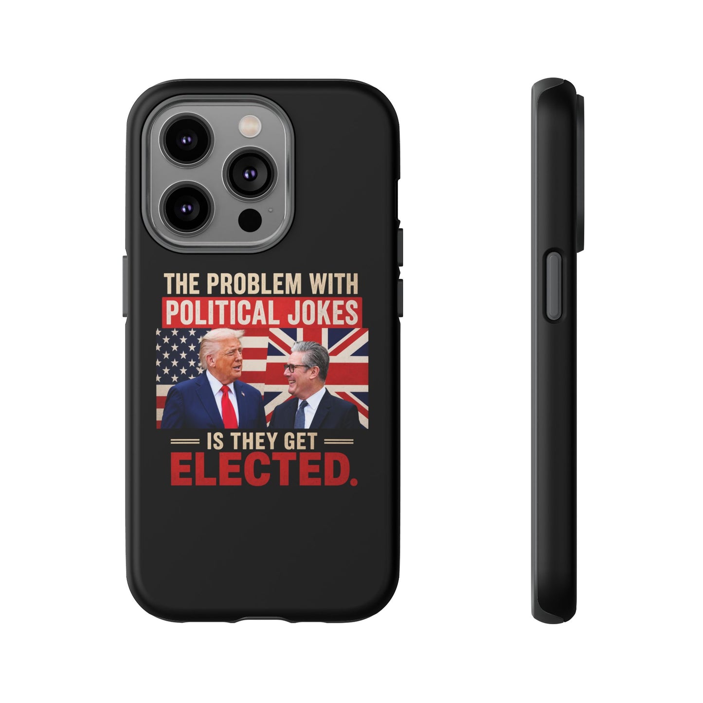 Political Humor Phone Case — "The Problem With Political Jokes Is They Get Elected"