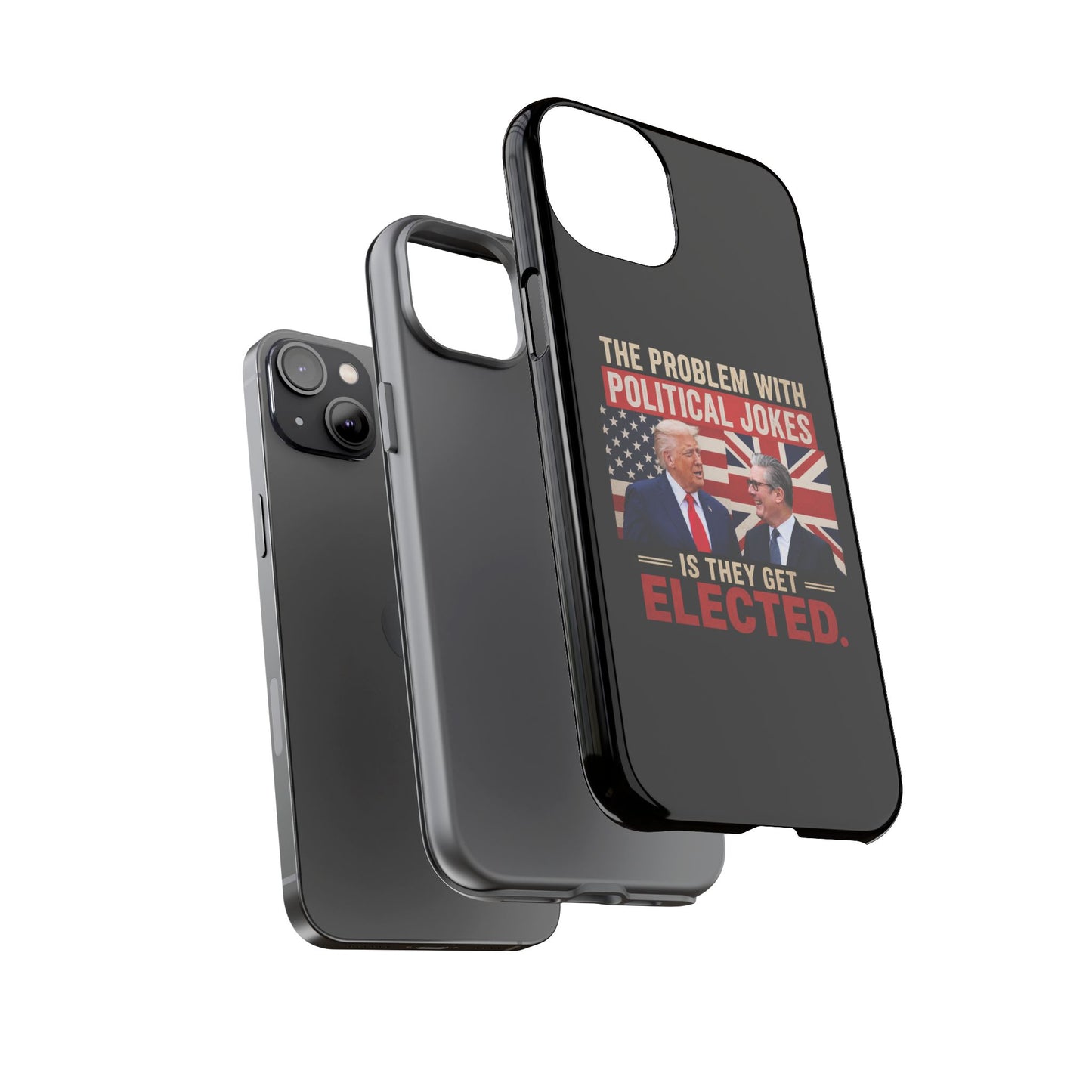 Political Humor Phone Case — "The Problem With Political Jokes Is They Get Elected"