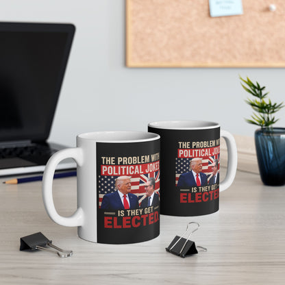 Political Satire Mug – “The Problem With Political Jokes” Novelty Ceramic Coffee Mug