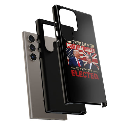 Political Humor Phone Case — "The Problem With Political Jokes Is They Get Elected"