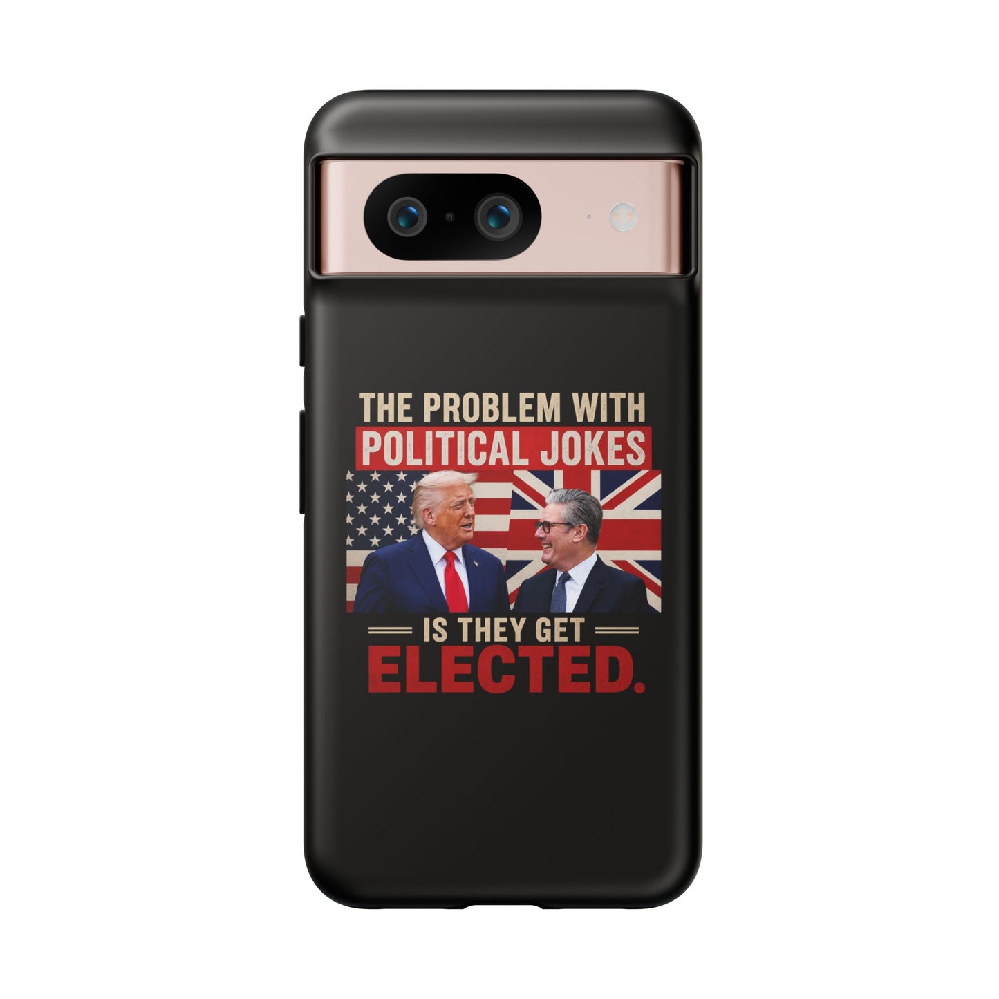 Political Humor Phone Case — "The Problem With Political Jokes Is They Get Elected"