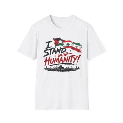 T-Shirt — "I Stand With Humanity" Middle East Solidarity Tee (Palestine, Lebanon, Iran Flags)