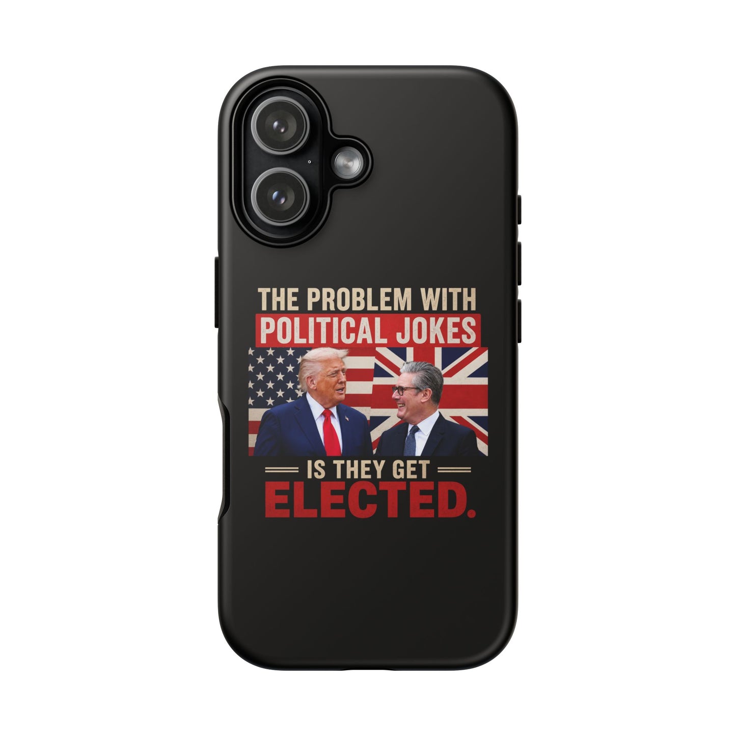 Political Humor Phone Case — "The Problem With Political Jokes Is They Get Elected"