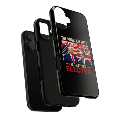 Political Humor Phone Case — "The Problem With Political Jokes Is They Get Elected"