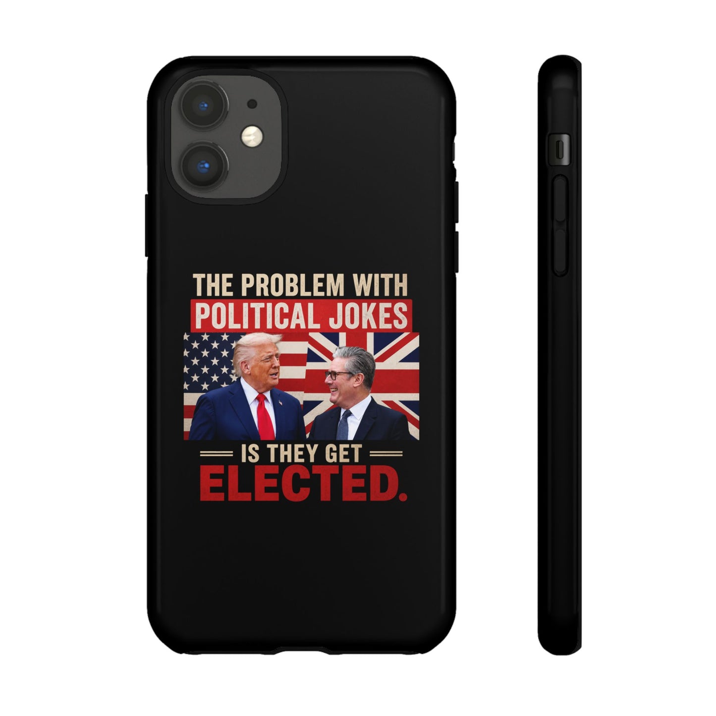 Political Humor Phone Case — "The Problem With Political Jokes Is They Get Elected"