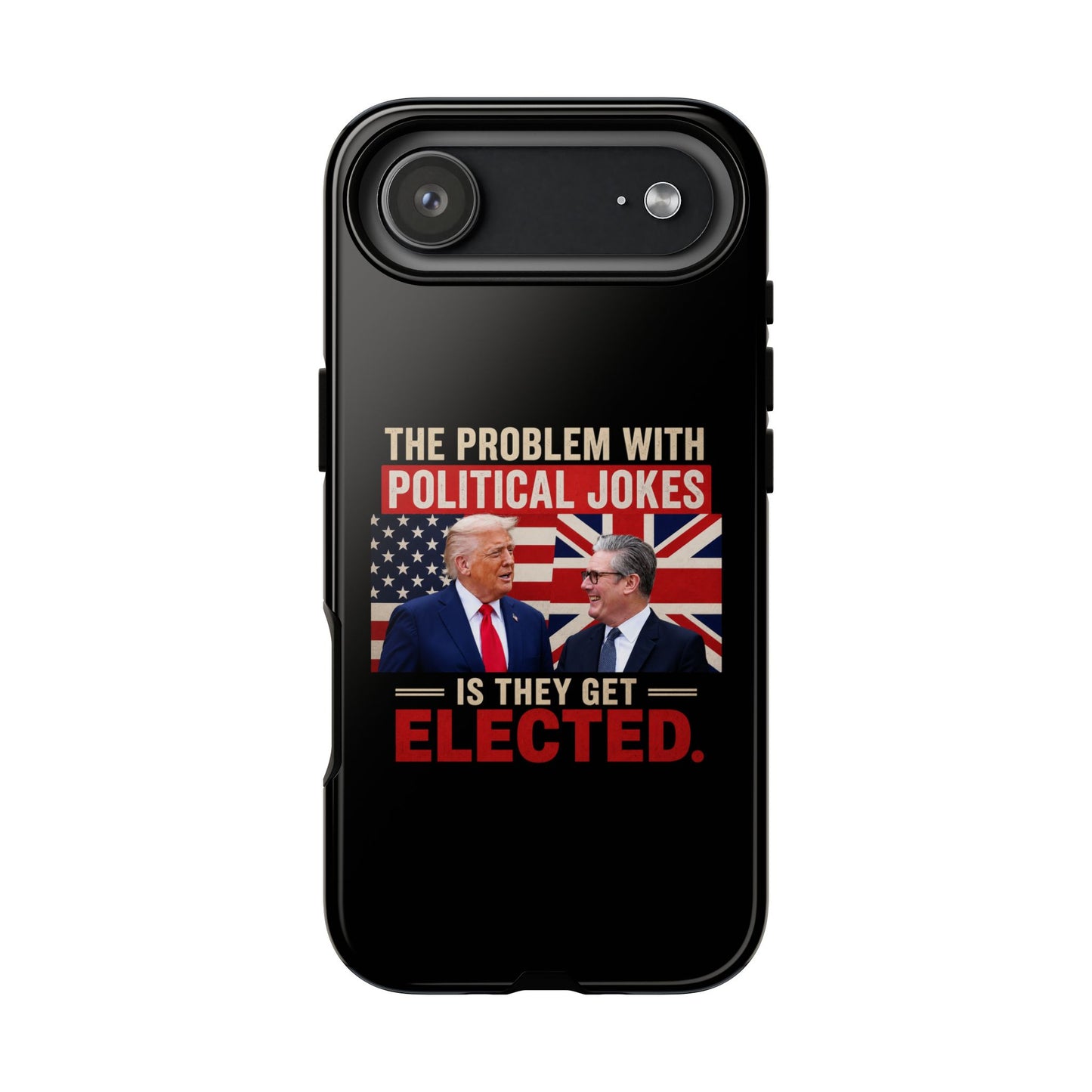 Political Humor Phone Case — "The Problem With Political Jokes Is They Get Elected"