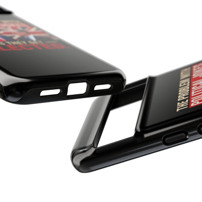 Political Humor Phone Case — "The Problem With Political Jokes Is They Get Elected"
